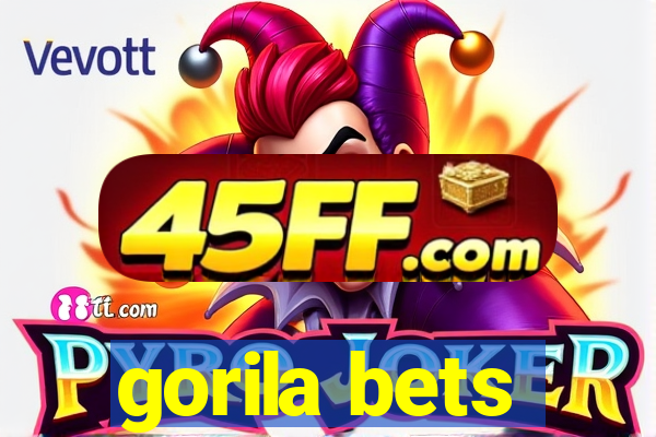 gorila bets